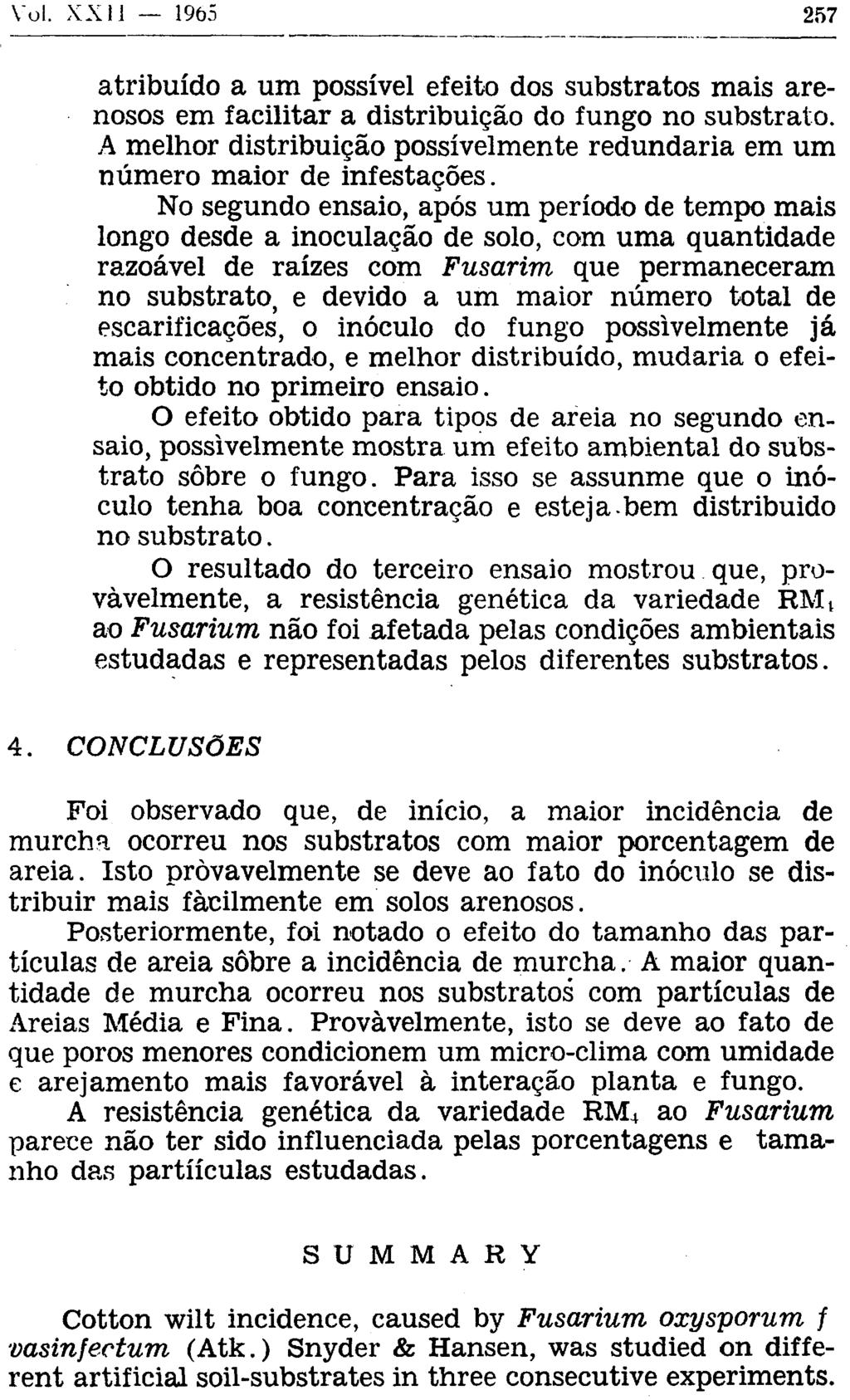 atribuído a um possível efeito dos substratos mais arenosos em facilitar a distribuição do fungo no substrato. A melhor distribuição possivelmente redundaria em um número maior de infestações.