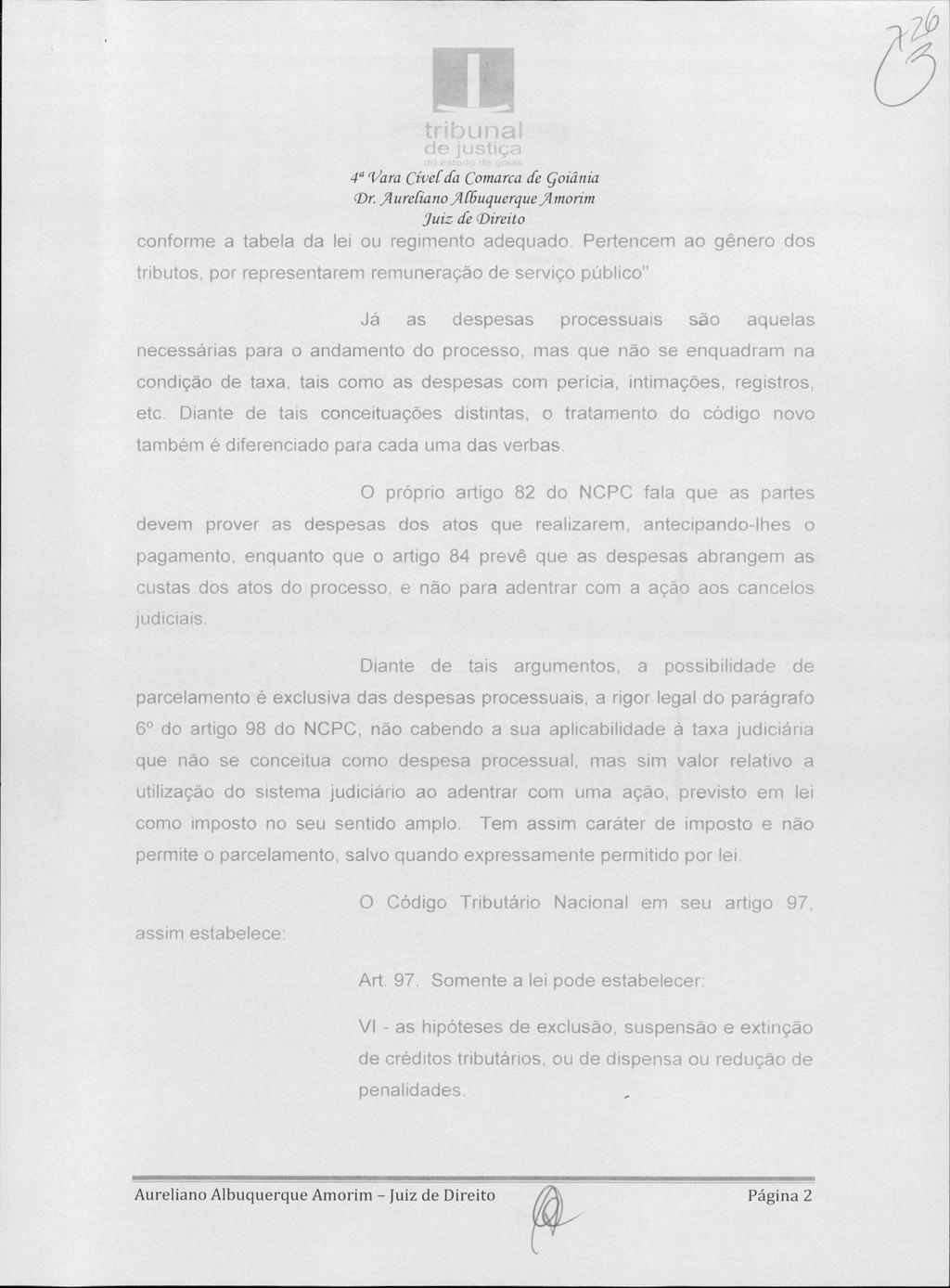 4' Vara Cíver da Comarca degoiânia Dr. Àurefiano _Albuquerque AmonM Juiz de(direito conforme a tabela da lei ou regimento adequado.