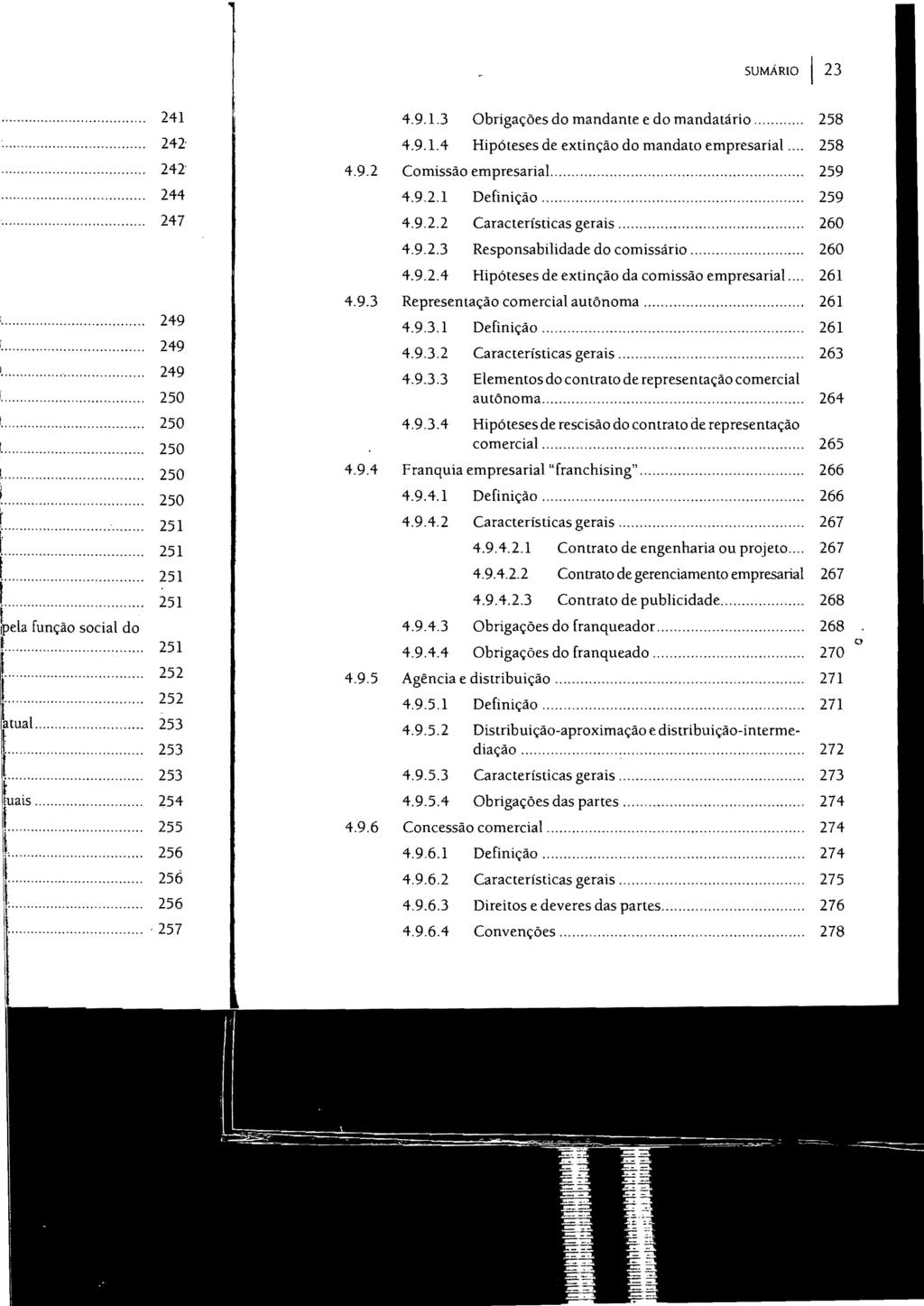 SUMÁRIO I 23 4.9.2 4.9.3 4.9.4 4.9.5 4.9.6 4.9.1.3 Obrigações do mandante e do mandatário..... 4.9. L 4 Hipóteses de extinção do mandato empresarial.... Comissão empresarial..... 4.9.2.1 Definição..... 4.9.2.2 Características gerais.