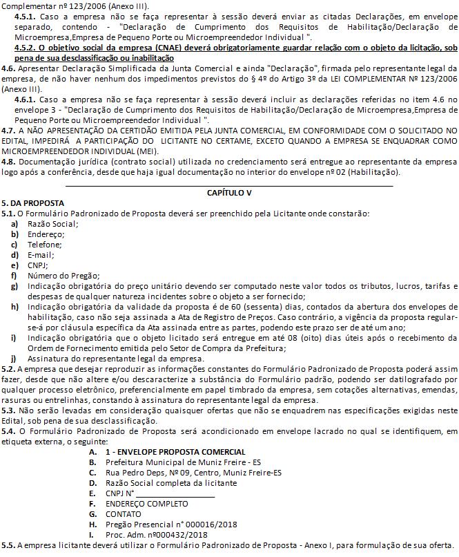 dos envelopes, sem que se efetive o devido credenciamento, somente participarão do certame com o preço constante no envelope de proposta, ou seja, não poderão ofertar lances. 4.5.