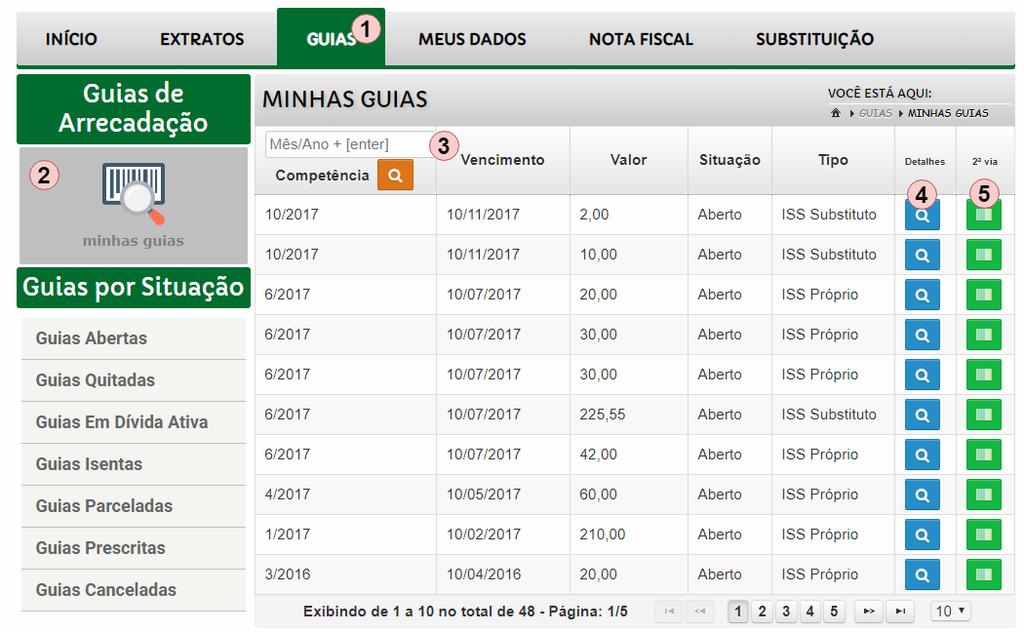 24 4.5 Guias de Arrecadação Guia de Arrecadação é o documento utilizado para recolher o ISS (imposto sobre serviço) municipal.