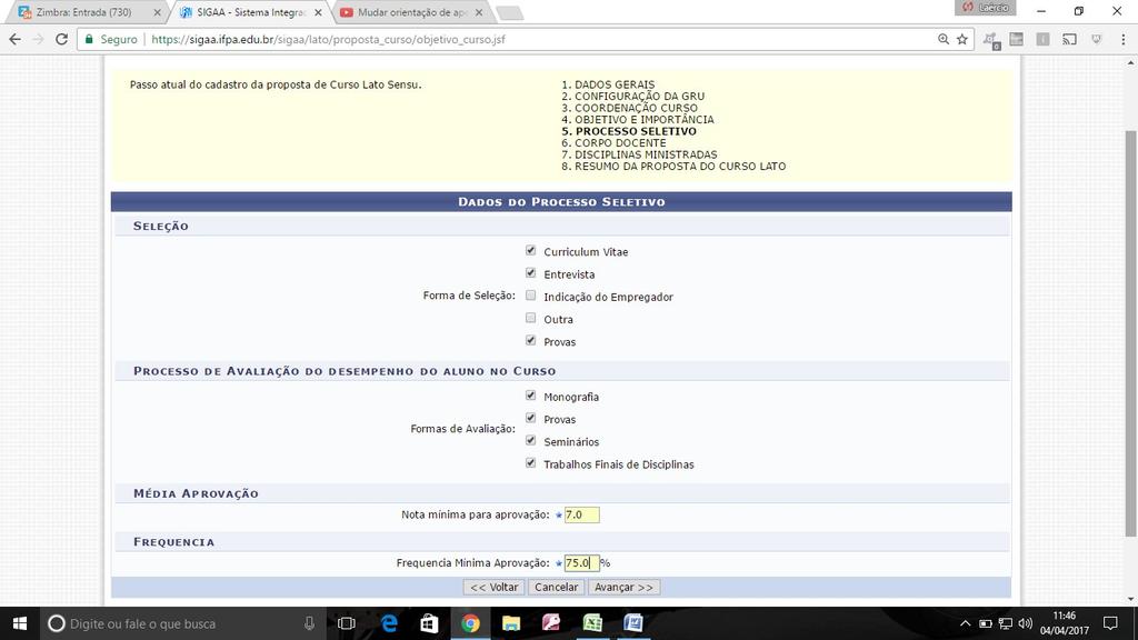 Na tela seguinte (Figura 08), deverão ser fornecidos os dados referentes ao processo seletivo do curso de especialização, bem como as informações referentes a metodologia de avaliação do mesmo.