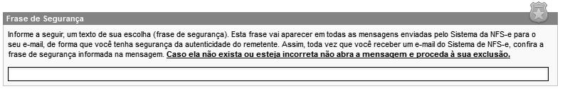 Sempre que receber um e-mail do sistema da NFS-e, confira a frase de segurança informada na mensagem.