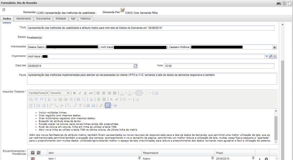 Lembramos que esta adaptação de campos permanece respeitando os tamanhos pequeno, médio e grande, que foram configurados para cada atributo no Controle de Atributos do Formulário de Demanda em