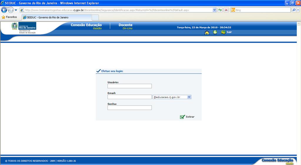 PORTAL DO DOCENTE ON-LINE Este portal é utilizado por todos os docentes da Secretaria de Estado de Educação do Rio de Janeiro.