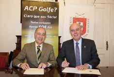 PROTOCOLO ACP & FPG MAIS VANTAGENS PARA OS SÓCIOS ACP Com o objetivo de aumentar os benefícios dos sócios do Automóvel Clube de Portugal e promover a prática do golfe, foi celebrado um protocolo com