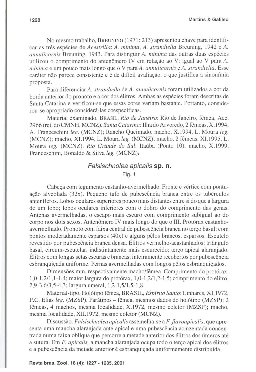 1228 Martins & Galileo No mesmo trabalho, BREUNING (1971: 213) apresentou chave para identificar as três espécies de Acestrilla: A. minima, A. strandiella Breuning, 1942 e A.