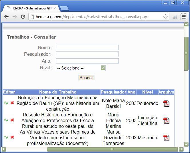 Hemera Sistematizador GHOEM de Textualizações 5 É possível filtrar trabalhos com características específicas. O ícone verde permite alterar os dados do trabalho.