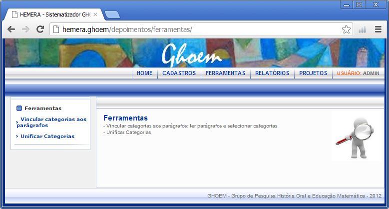 Hemera Sistematizador GHOEM de Textualizações 7 Ferramentas Este menu traz duas ferramentas para a manutenção dos dados cadastrados: a primeira