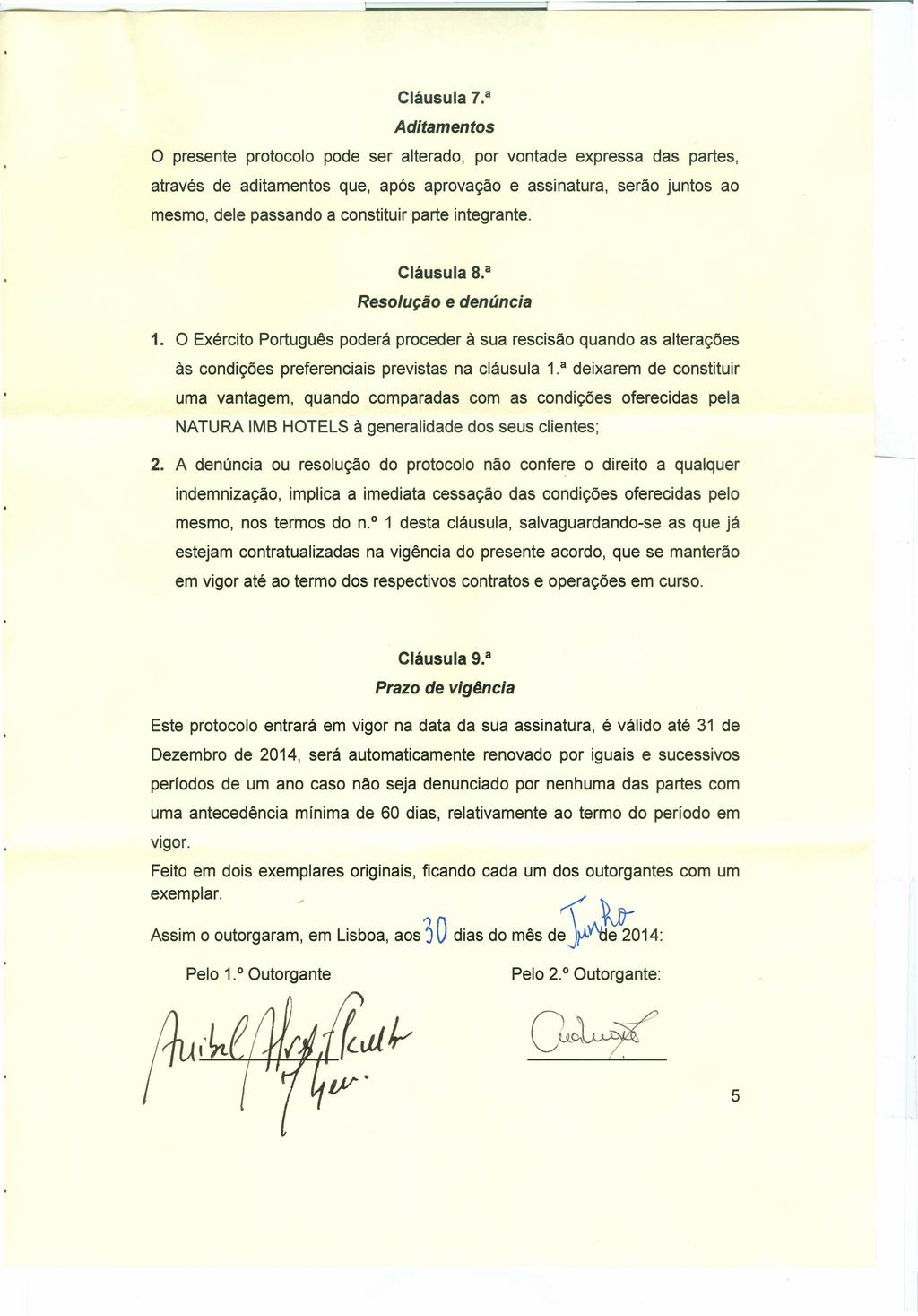 7. a Aditamentos O presente protocolo pode ser alterado, por vontade expressa das partes, através de aditamentos que, após aprovação e assinatura, serão juntos ao mesmo, dele passando a constituir