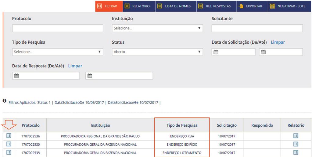 A solicitação por endereço pode ser realizada de três formas: RUA, EDIFÍ- CIO e LOTEAMENTO, mas a forma de solicitação e resposta é a mesma.