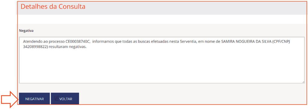 RESPONDENDO BUSCA POSITIVA Informe se a busca resultou Positiva ou Negativa e após clique em PROSSEGUIR.