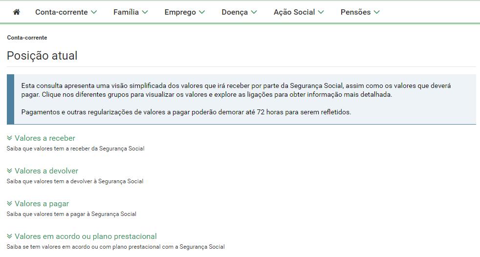 E1 Conta-corrente Conta-corrente - Posição atual Permite consultar informação sobre os vários valores que tem a receber ou a pagar à Segurança Social no momento da consulta.