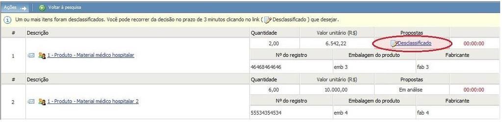 Reconsiderando propostas desclassificadas Se uma proposta for desclassificada pelo comprador, o sistema disponibiliza um tempo para que seja enviada uma reconsideração