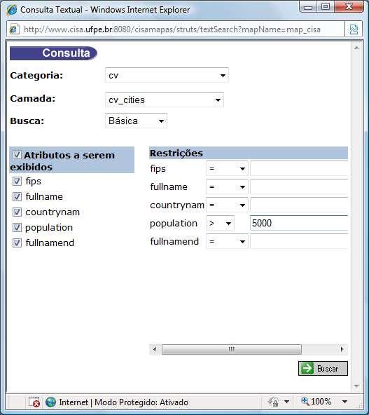 Figura : Consulta textual O resultado da consulta textual consiste em uma tabela contendo os dados que satisfizeram a restrição: população acima de 5.000 habitantes.