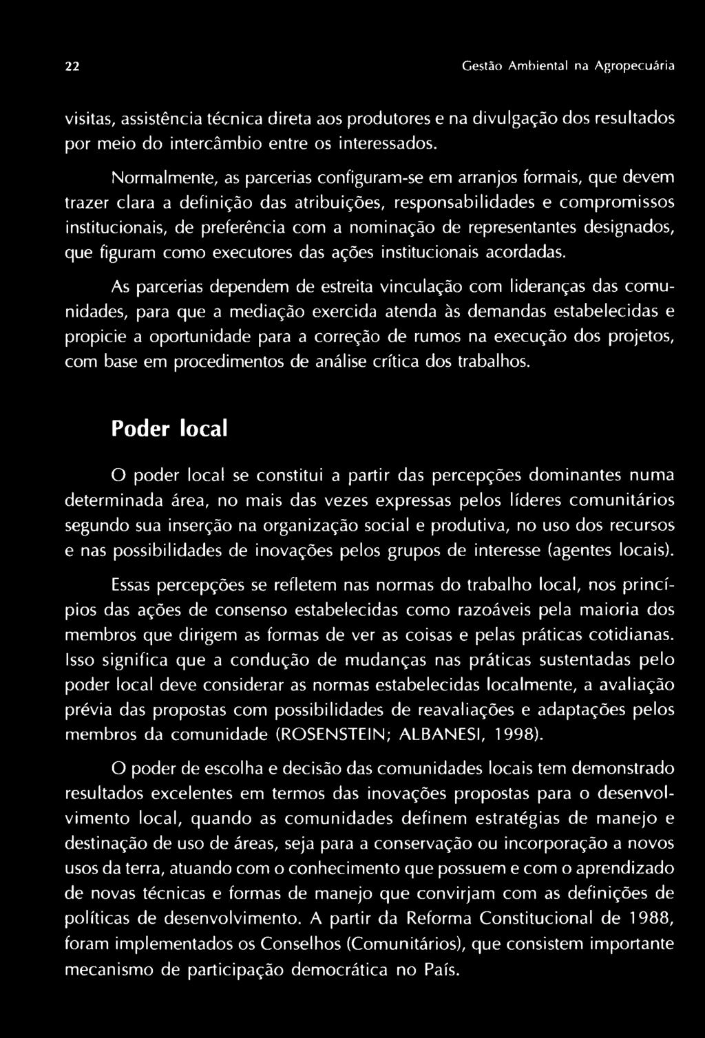 representantes designados, que figuram como executores das ações institucionais acordadas.