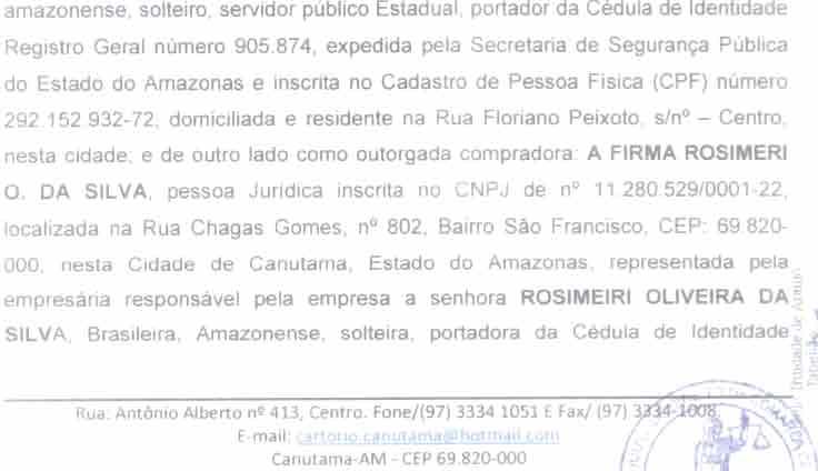 Federativa do Brasil, em meu Cartório, situado à Rua António Alberto, n 313 - Centro - perante mim, Oficial do Registro de Imóveis da Comarca de Canutama, Estado do Amazonas, compareceu partes