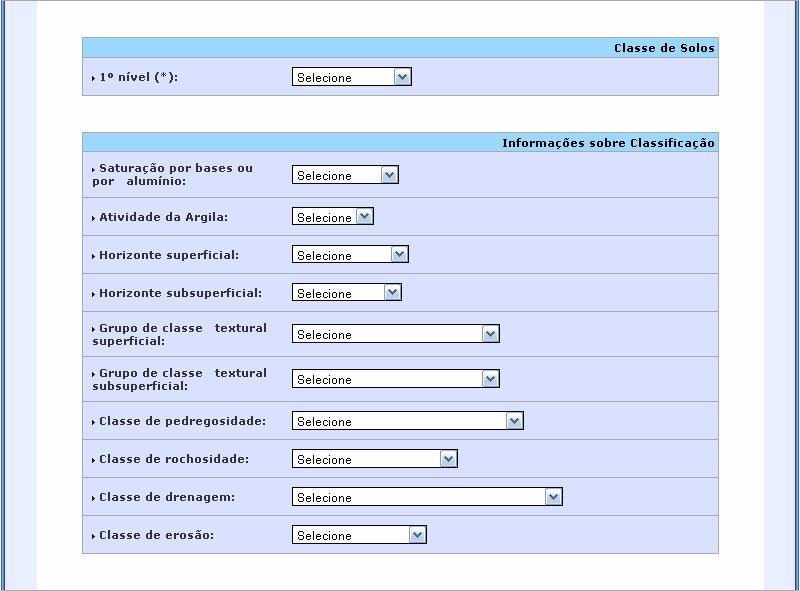 Classe de Solos: o 1 nível (Item obrigatório); o 2 nível (Os valores da caixa de seleção do 2º nível variam de acordo com o valor selecionado na caixa de seleção do 1º nível); o 3 nível (Os valores