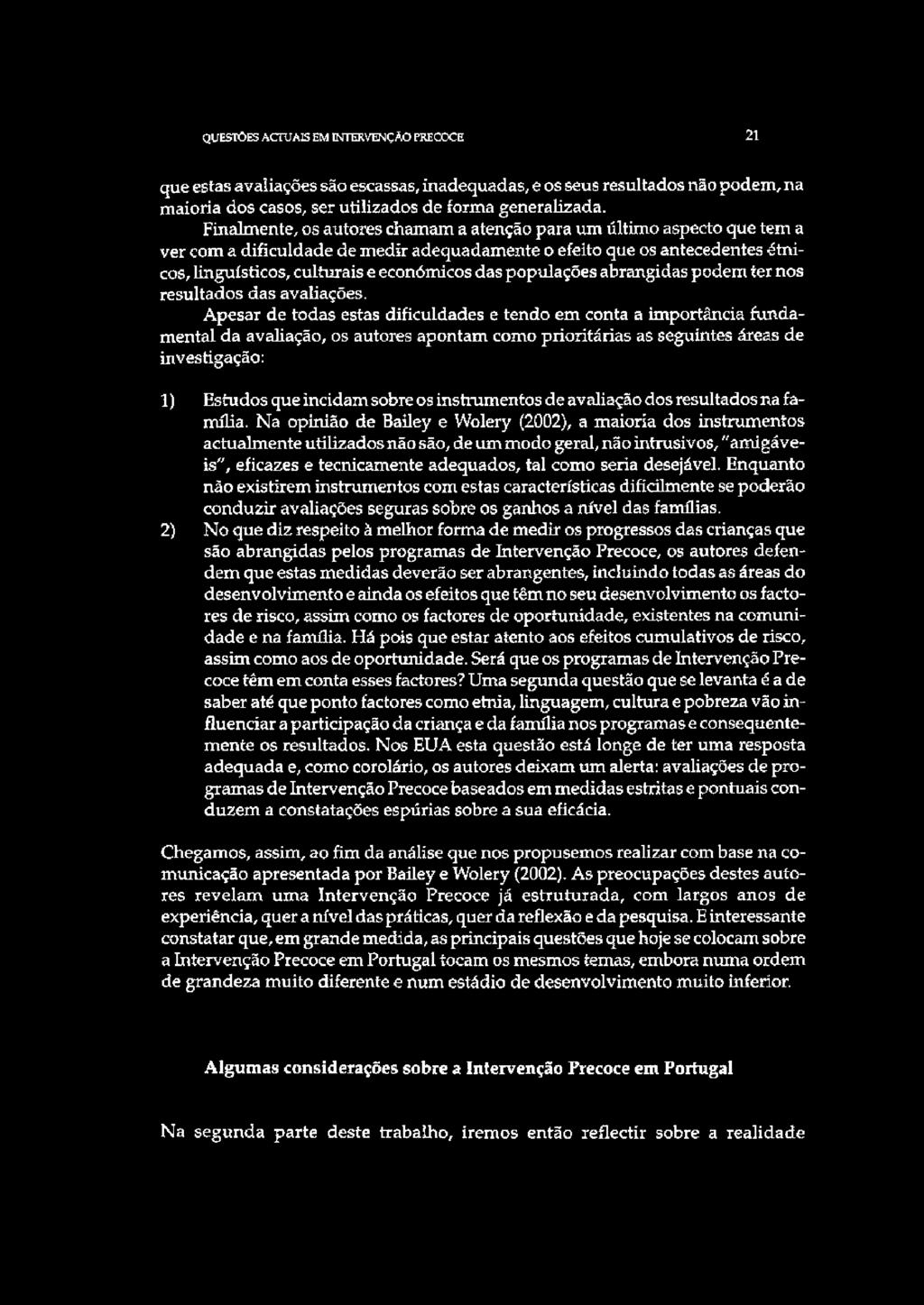 populações abrangidas podem ter nos resultados das avaliações.