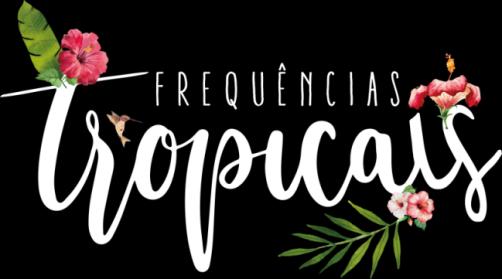 Sábado e Domingo 12h às 14h O Frequências Tropicais é a melhor trilha sonora para começar o fim de semana.