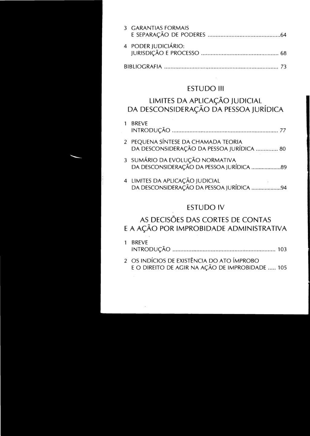3 GARANTIAS FORMAIS E SEPARAÇÃO DE PODERES...64 4 PODER JUDICIÁRIO: JURISDiÇÃO E PROCESSO... 68 BIBLIOGRAFIA.