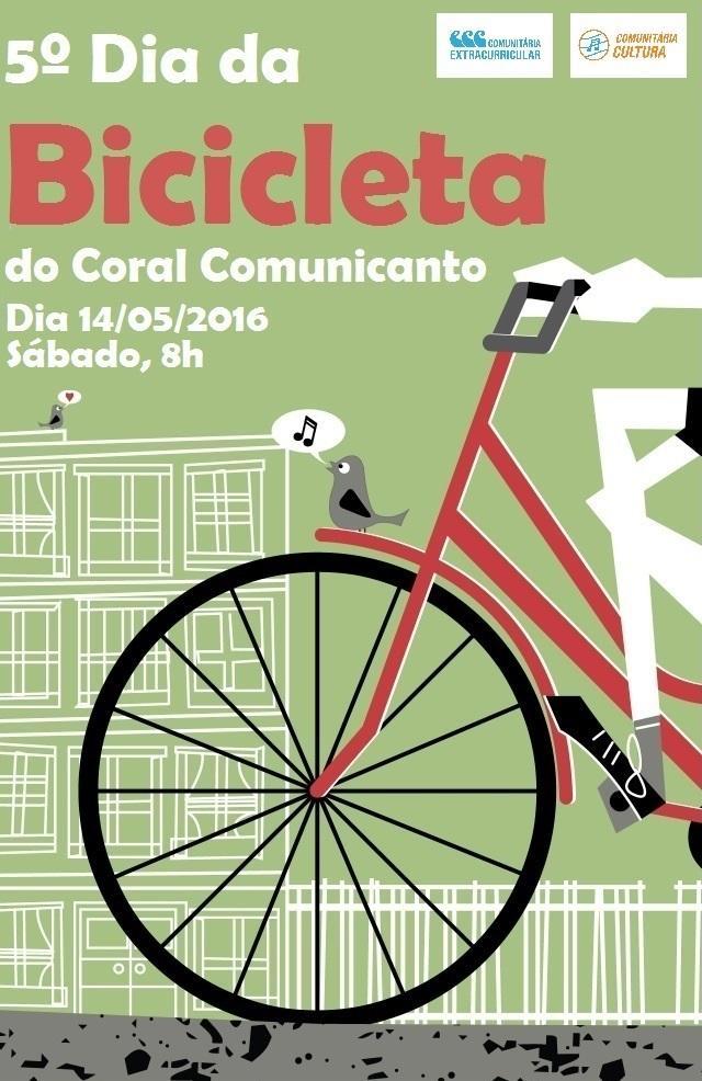 5º DIA DA BICICLETA O Dia da Bicicleta é uma realização do Coral Comunicanto e reafirma a tradição de fazer do canto coral não só um instrumento de sensibilização artística e