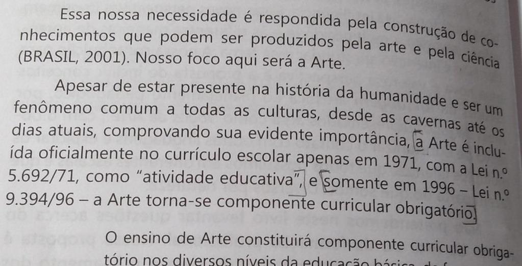 Questão 32 Justificativa: a alternativa B está incorreta, pois ela diz que a concepção de criança é homogênea no interior de uma mesma sociedade e época, porém a concepção de criança vem mudando,