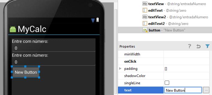 Adicione um botão no Layout da aplicação. O Botão está localizado na categoria Widgets da paleta de componentes.