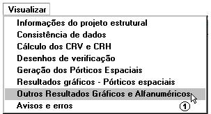 Gráficos e Alfanuméricos : (1) clique para acessar a janela Outros Resultados Gráficos e Alfanuméricos ; (2) clique no botão Esforços-Desloc.