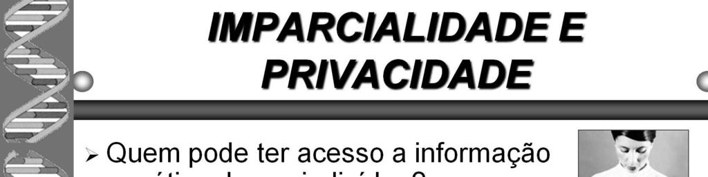 Comentários sobre o slide: o uso do diagnósticopor: -seguradoras: acabaria por gerar cobrança de agravo (taxa mais elevada) em caso de doenças pré-existentes ou propensão à