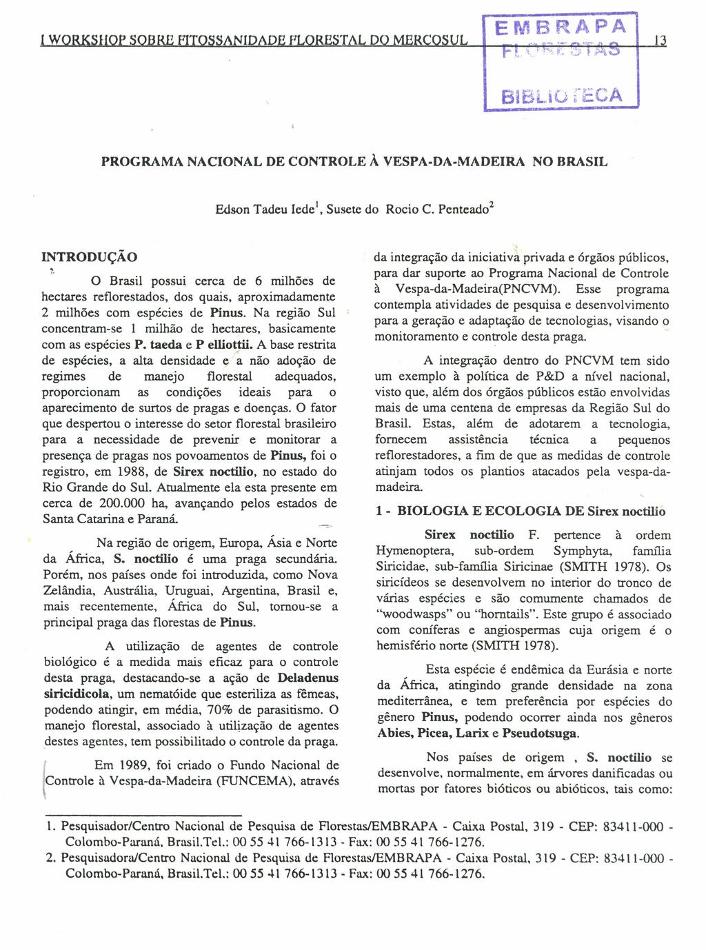 BiBLiU reca PROGRAMA NACIONAL DE CONTROLE À VESPA-DA-MADEIRA NO BRASIL Edson Tadeu Iede', Suscte do Rocio C.