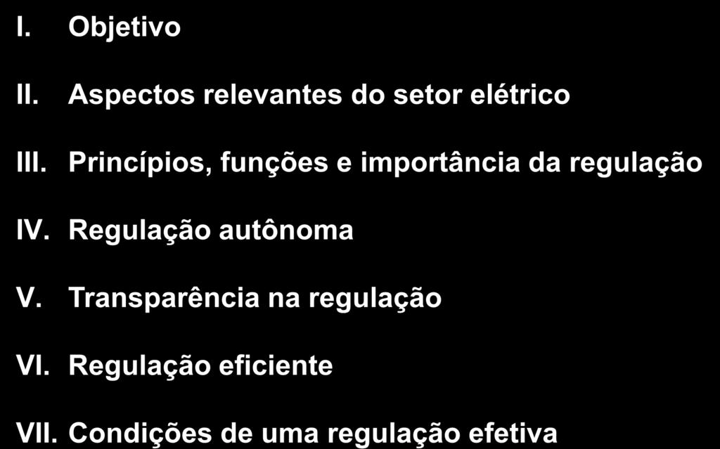 Sumário I. Objetivo II. Aspectos relevantes do setor elétrico III.