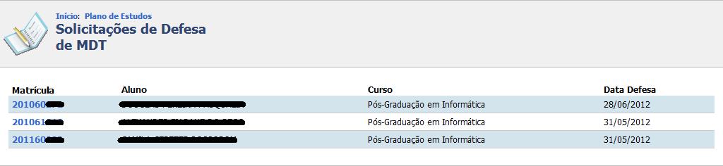 A qualquer tempo o aluno poderá acompanhar as tramitações de sua Solicitação de Defesa de MDT através do portal do aluno, conforme ilustrado na imagem abaixo: 1.