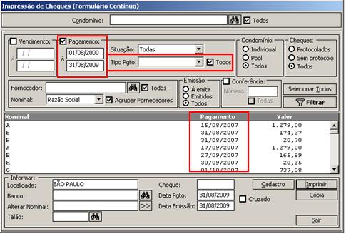 1- Acesse o menu: Baixas/ Cobrança/ Impressão de Cheques 2- Selecione a data de pagamento. 3- Selecione o tipo de pagamento ou marque a opção Todos. 4- Faça os filtros necessários.