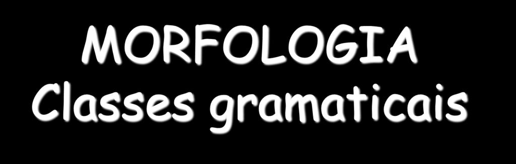 MORFOLOGIA Classes