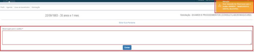 6) Quando houver necessidade de justificativa, o sistema informará qual exame precisa ser justificado e abrirá de forma automática a tela para inclusão desta informação (mensagem para o auditor).