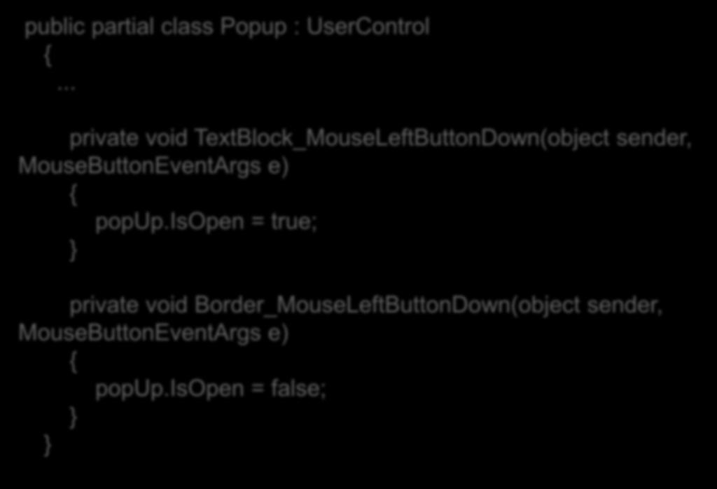 Popup: código C# public partial class Popup : UserControl {.