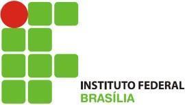 INSTITUTO FEDERAL DE BRASÍLIA Campus Estrutural PLANO DE CURSO FORMAÇÃO INICIAL E CONTINUADA - FIC TECNOLOGIAS DA INFORMAÇÃO E COMUNICAÇÃO PARA