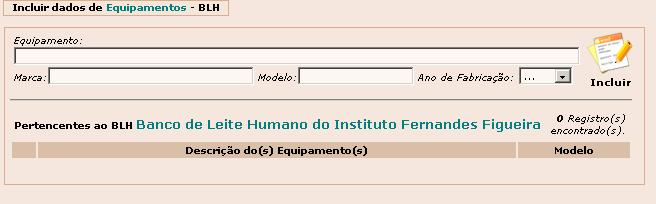 d. EQUIPAMENTOS - digite corretamente as informações solicitadas, após clique no ícone Gravar e depois no Retornar.