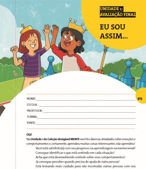 Avaliação Final A Avaliação Final é aplicada no final das aulas de cada bimestre.