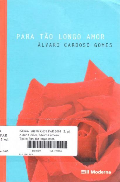 GOMES, Álvaro Cardoso. Para tão longo amor. 2. ed.