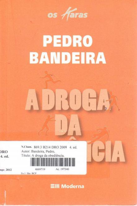 BANDEIRA, Pedro. A droga da obediência. 4. ed.