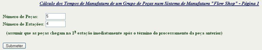 INTRODUÇÃO AO CONTROLE DA PRODUÇÃO Determinação do makespan Tempos de Manufatura de um Grupo de