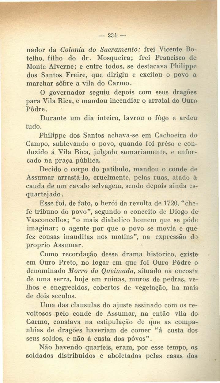 - 234- nador da Colonia do Sacramento; frei Vicente Botelho, filho. do. dr. Mosqueíra: frei Francisco.