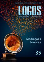 LOGOS - EDIÇÃO Nº 35 - VOL 18, Nº02, 2011 Logos: Comunicação & Universidade (E-ISSN 1982-2391 ISSN 0104-9933) é uma publicação acadêmica semestral da Faculdade de Comunicação Social da UERJ e de seu