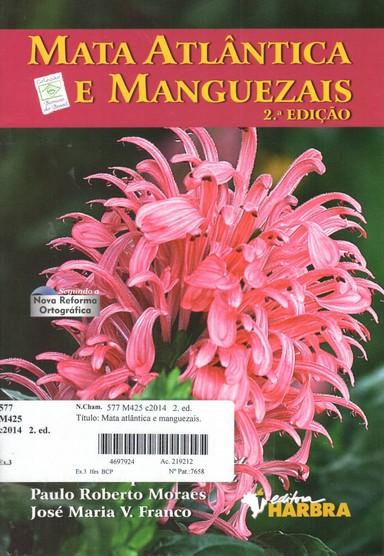 UZUNIAN, Armênio et al. Mata atlântica e manguezais. 2. ed. São Paulo: Harbra, c2014.