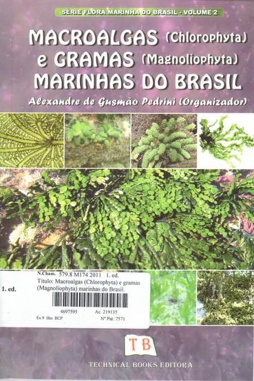 Macroalgas (Chlorophyta) e gramas (Magnoliophyta) marinhas do Brasil. 1. ed.
