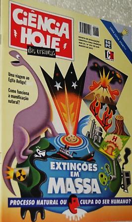 15- Observe bem a capa dessa revista. a) A manchete dessa edição é: (A) Processo natural ou culpa do ser humano? (B) Extinções em massa. (C) Ciência Hoje. b) Observe o título da revista.