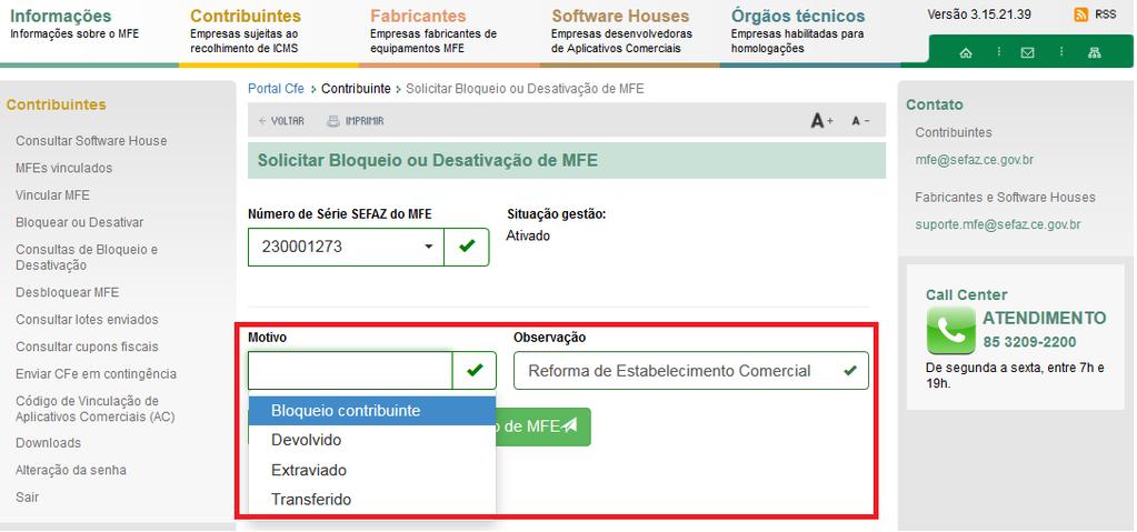 existem quatro motivos para bloqueio e desativação: Bloqueio Contribuinte, Devolvido, Extraviado e Transferido.