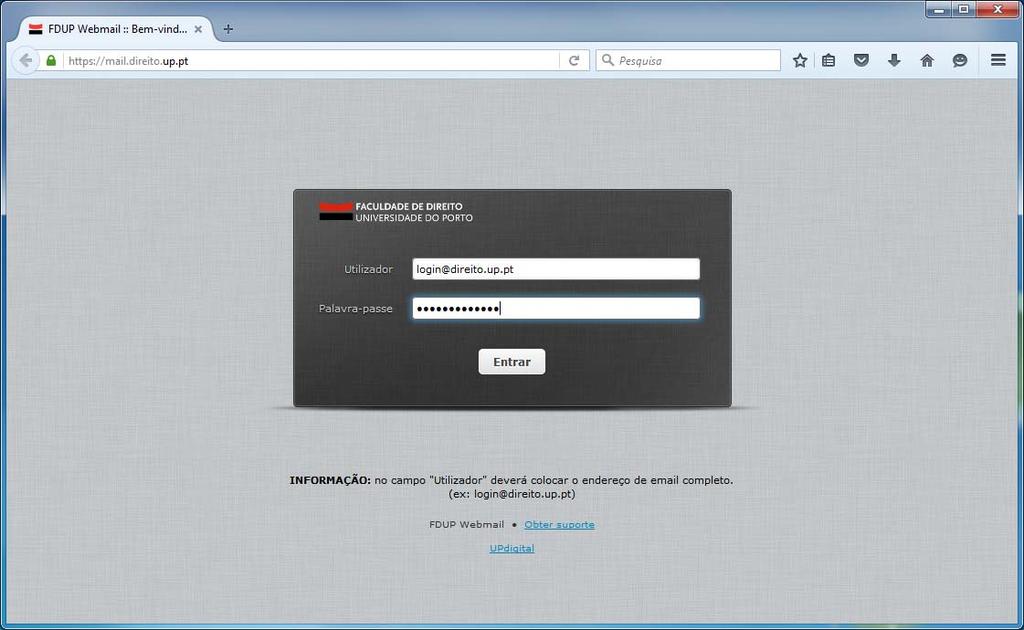 Como consultar o correio electrónico da FDUP 1. Escrever webmail.direito.up.pt na barra de endereços. 2.